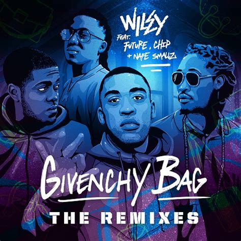 givenchy bag feat future nafe smallz & chip|Wiley – Givenchy Bag Lyrics .